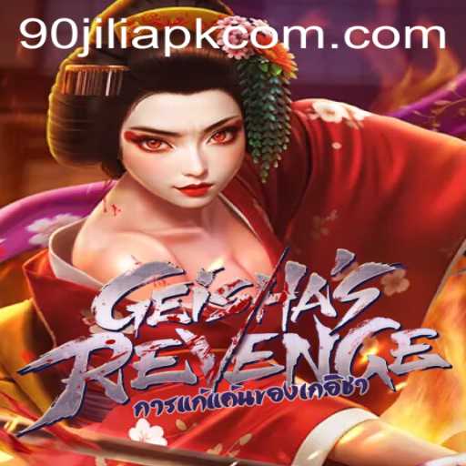 GeishasRevenge: A Deep Dive into the Thrilling World of 90jili APK